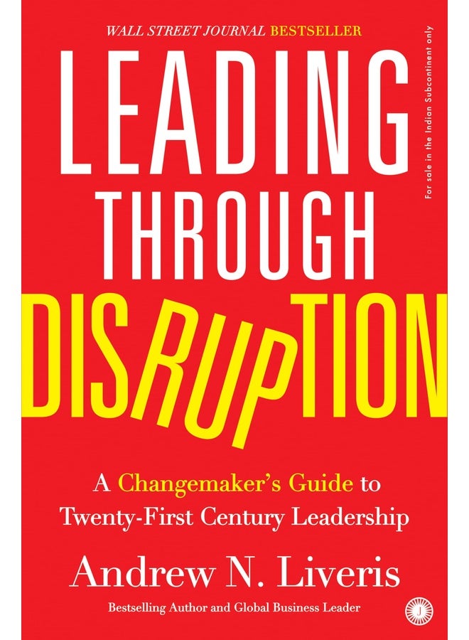 Leading Through Disruption: A Changemaker’s Guide to Twenty-First Century Leadership